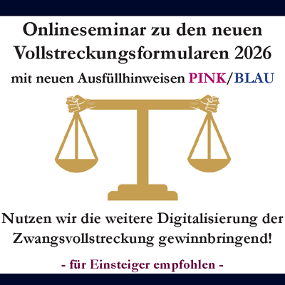 Wichtiges Onlineseminar am 17.2.2026 ausschlie&szlig;lich zu den neuen ZV-RDA-PF&Uuml;B-Formularen 2026 und zur weiteren Digitalisierung der Zwangsvollstreckung mit den neuen Ausf&uuml;llhinweisen